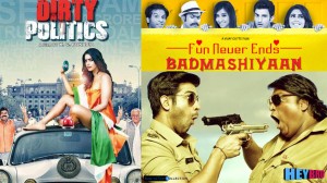 dirty politics-badmashiyaan-hey bro