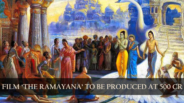 Ramayana to be Adapted for Silver Screen at Whopping Budget of 500 Cr