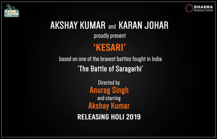 Akshay Kumar's Next with Karan Johar titled Kesari, Holi 2019 Release