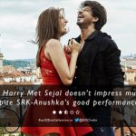 Jab Harry Met Sejal (JHMS) Review- Doesn’t Impress Much Despite SRK-Anushka’s Good Performances