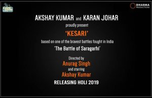 Akshay Kumar's Next with Karan Johar titled Kesari, Holi 2019 Release